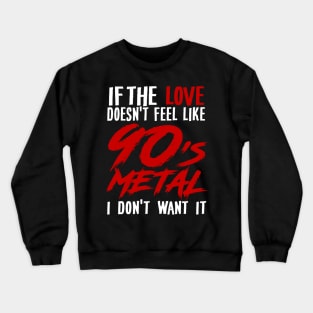 90s Metal - Retro Vintage Grunge Heavy Gift Crewneck Sweatshirt